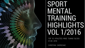 Athletes Mind Tuning Sportmentaltraining Blog Highlights Vol. 1/2016