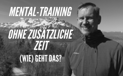 Mentaltraining ohne zusätzliche Zeit: (Wie) geht das?